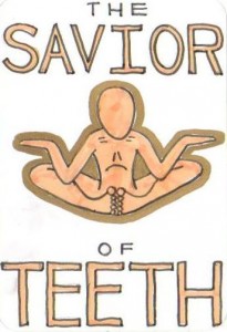 The Savior of Teeth